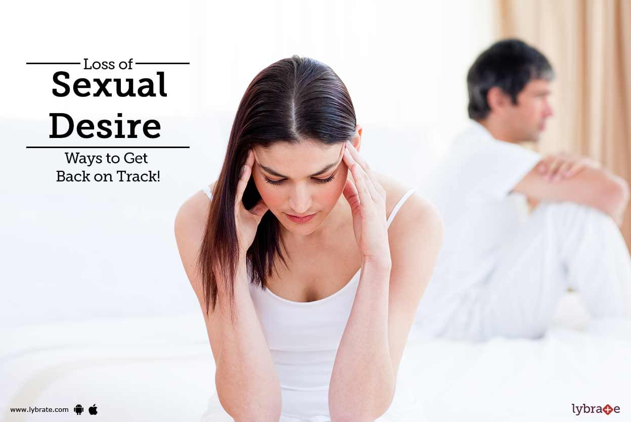 Loss of Sexual Desire - Ways to Get Back on Track!