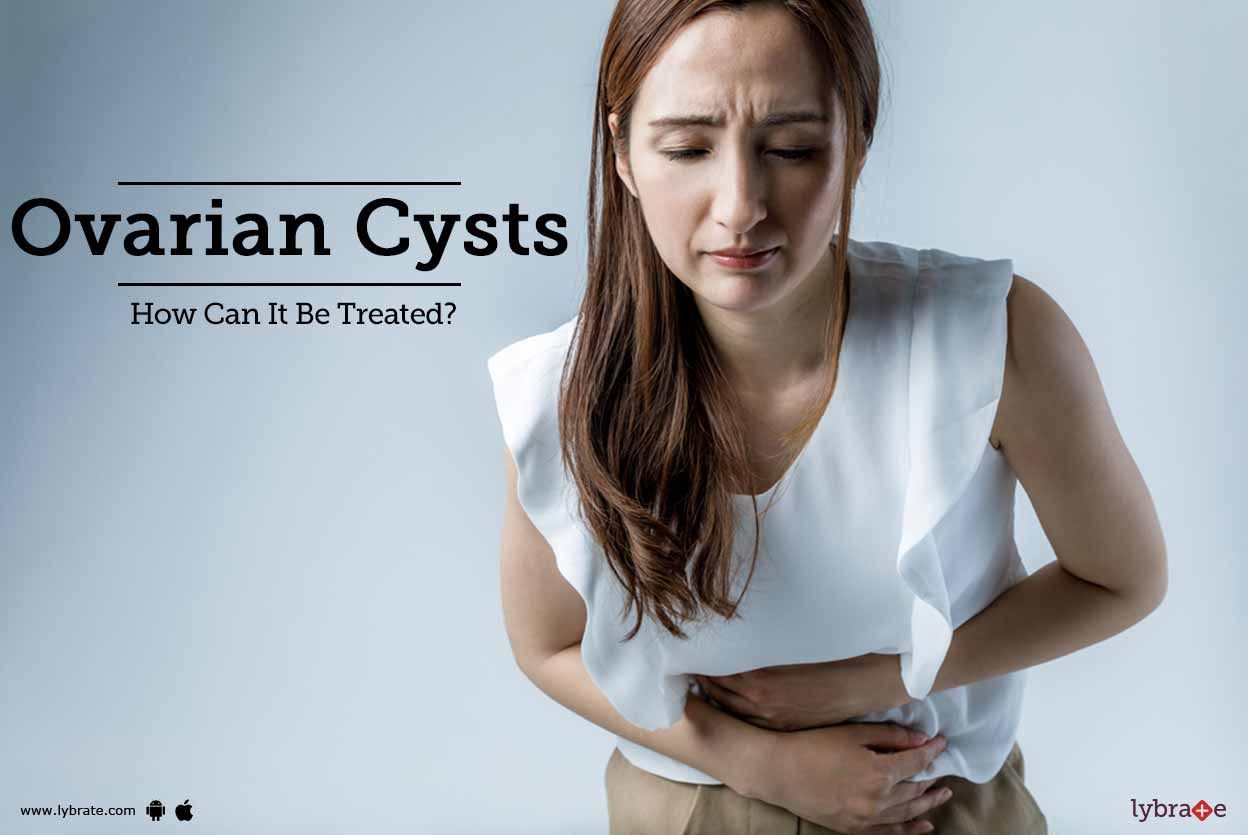 Ovarian Cysts - How Can It Be Treated?