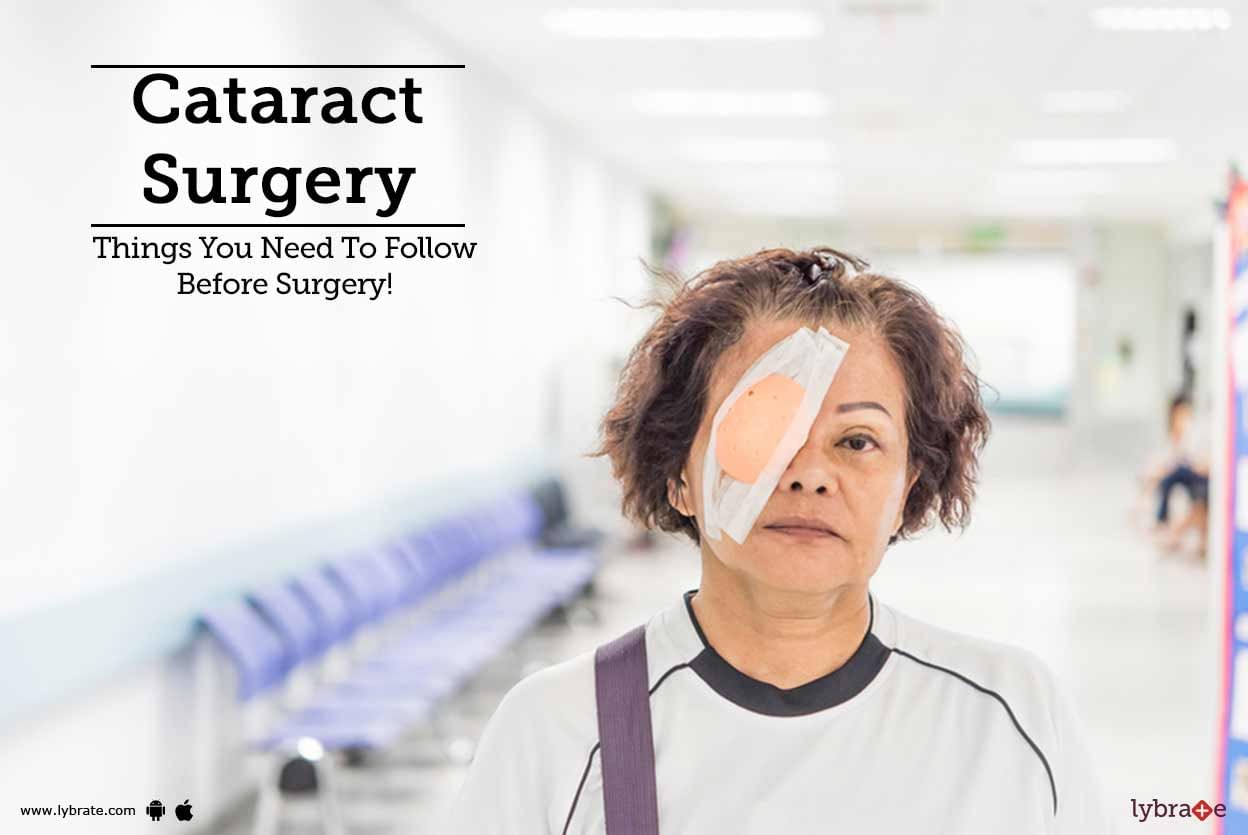 Cataract Surgery - Things You Need To Follow Before Surgery!
