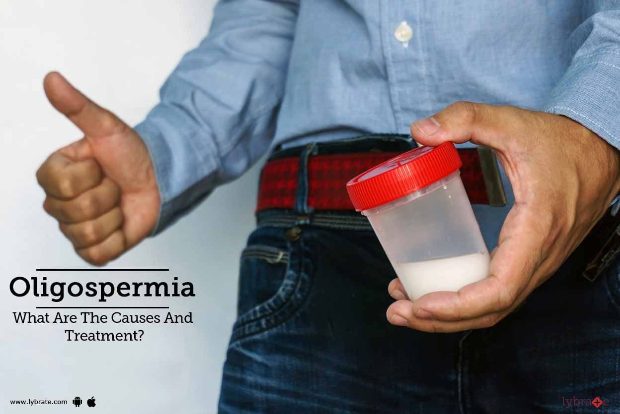 Oligospermia - What Are The Causes And Treatment?