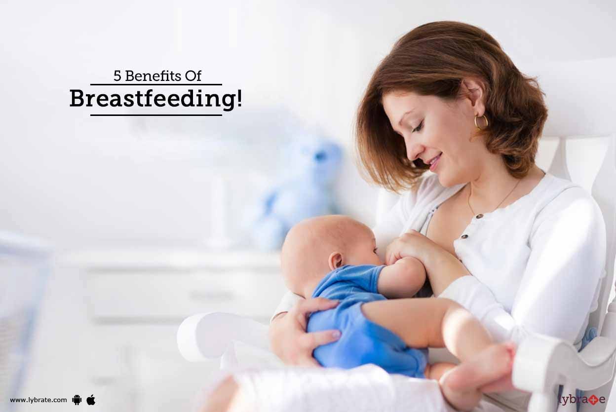 5 Benefits Of Breastfeeding!