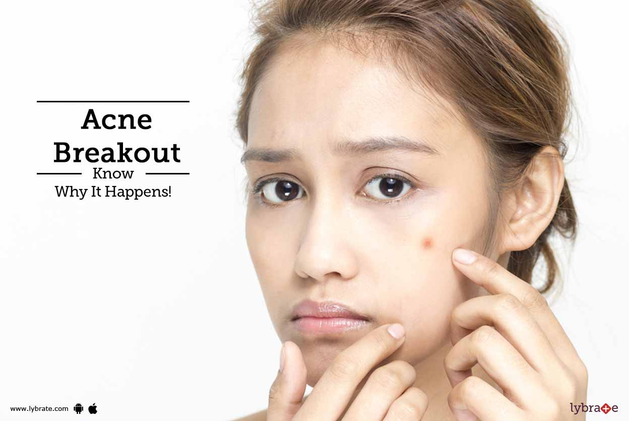 Acne Breakout Know Why It Happens! By Dr. Nitin Jain Lybrate