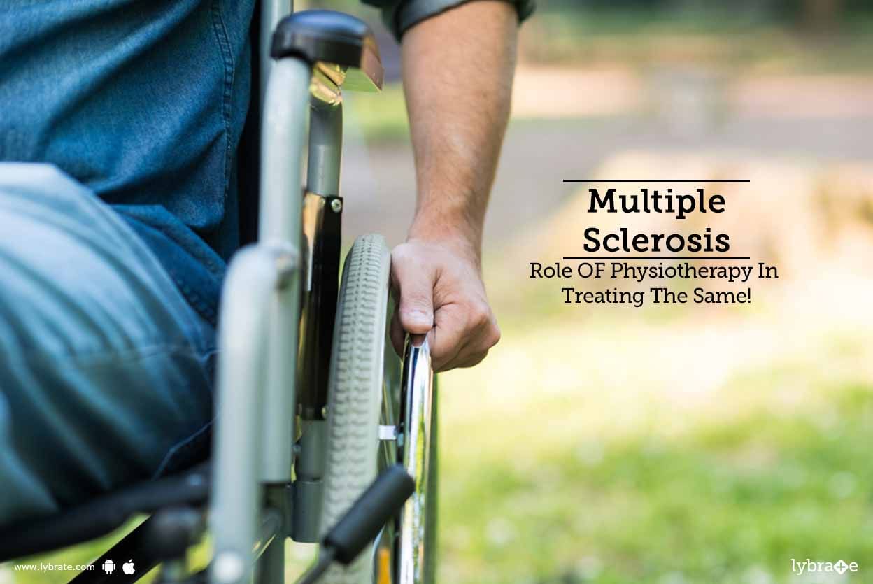 Multiple Sclerosis - Role OF Physiotherapy In Treating The Same!