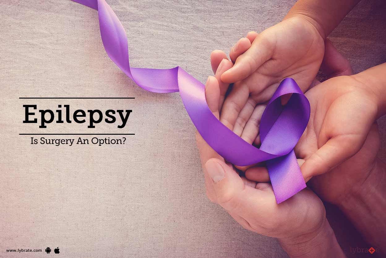 Epilepsy - Is Surgery An Option?