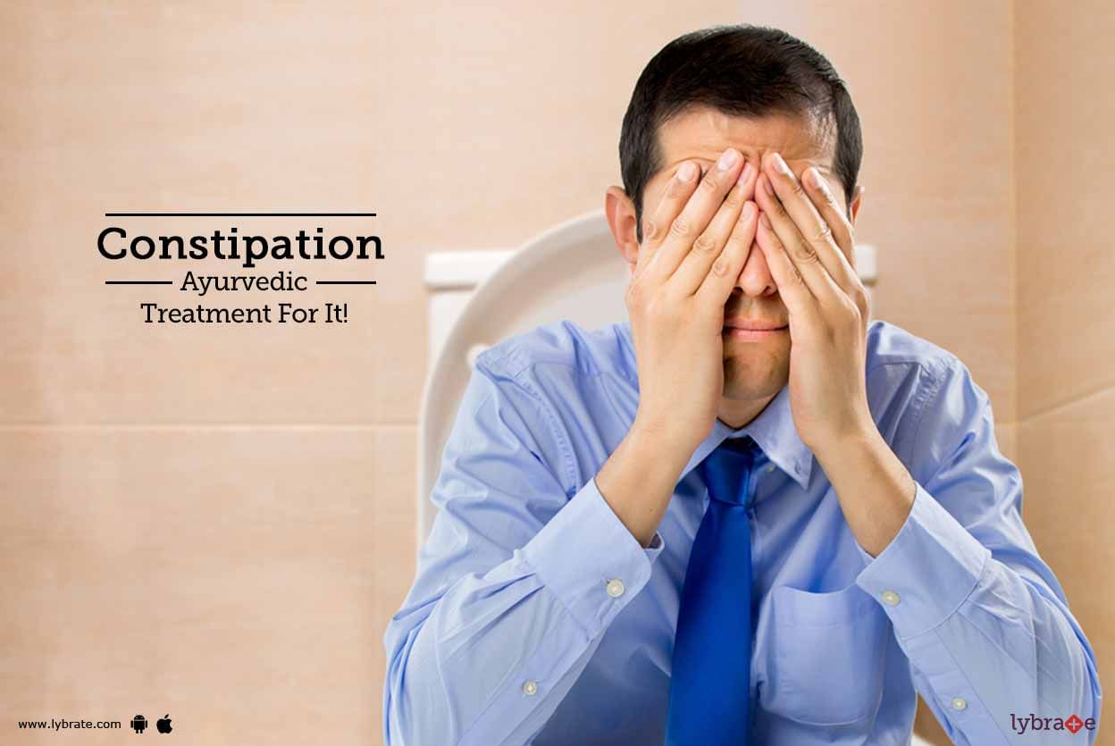 Constipation - Ayurvedic Treatment For It!