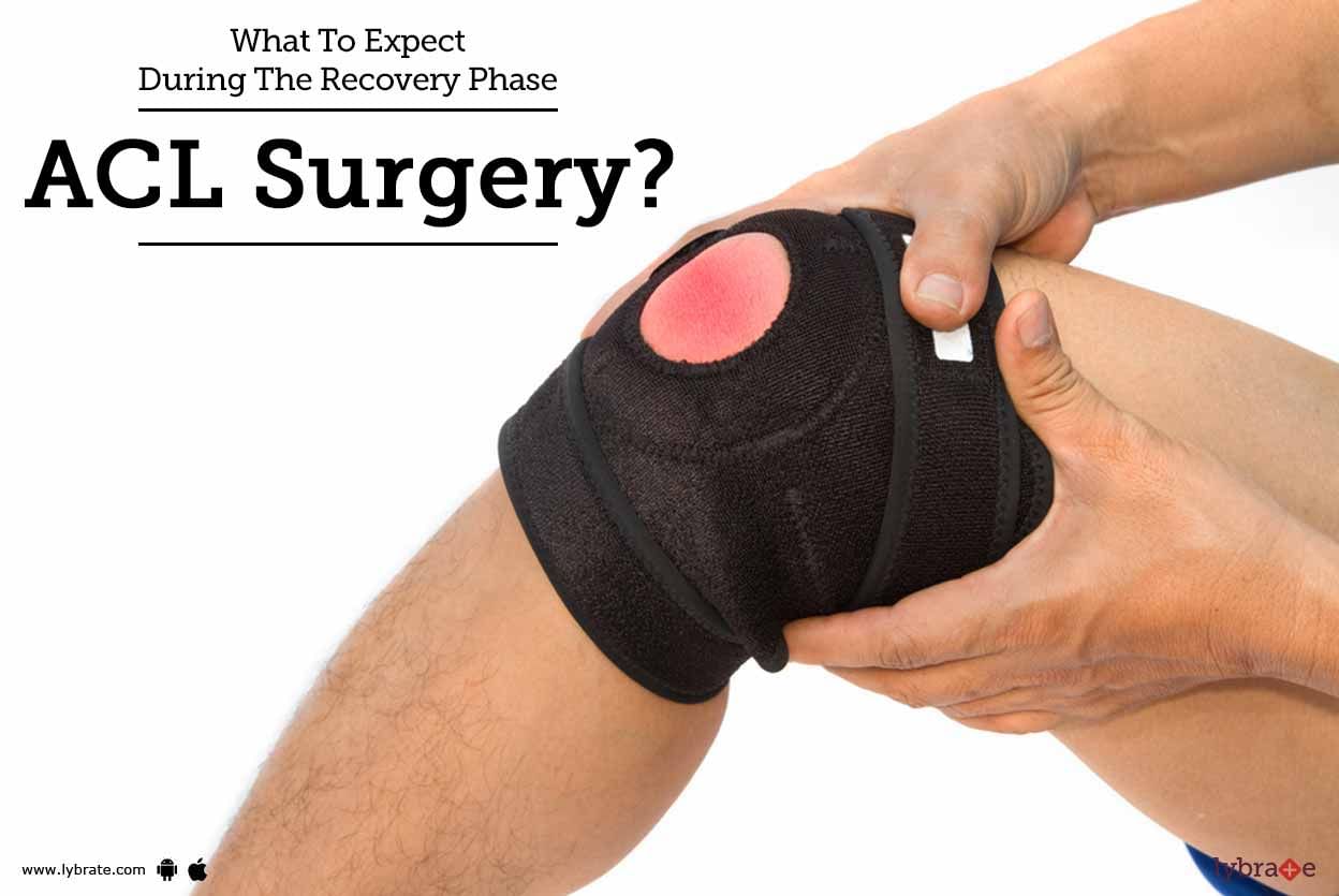 What To Expect During The Recovery Phase Of ACL Surgery?