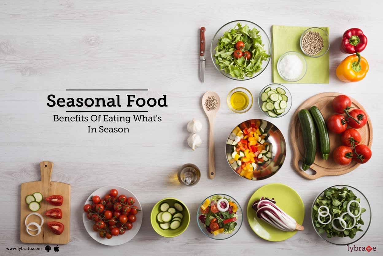 Seasonal Food - Benefits Of Eating What's In Season!