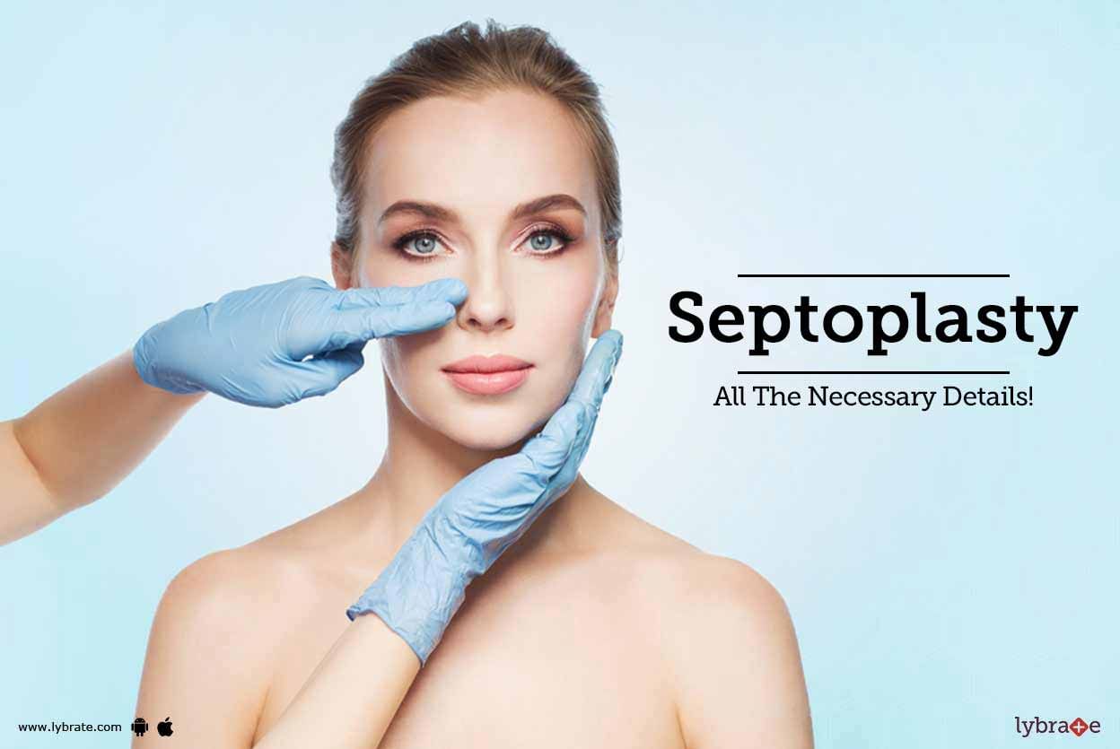 Septoplasty - All The Necessary Details!