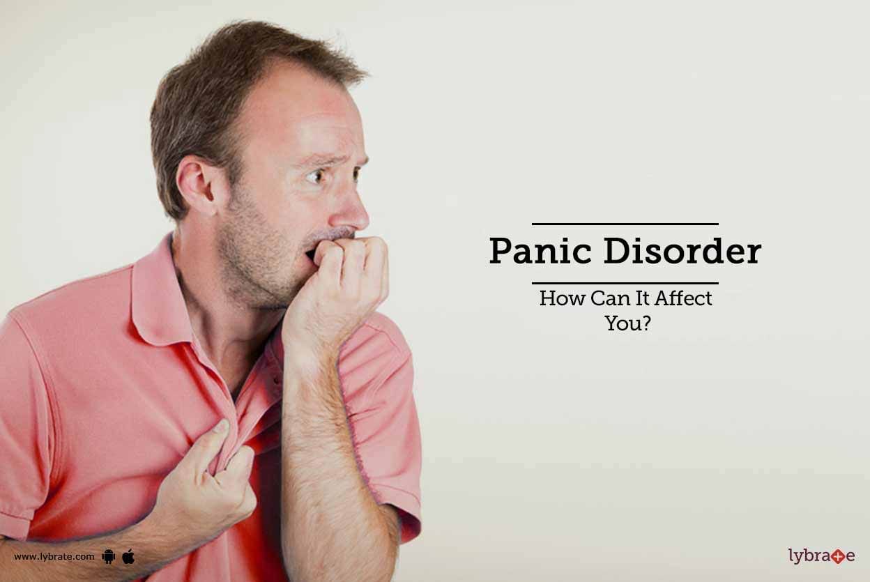 Panic Disorder - How Can It Affect You?