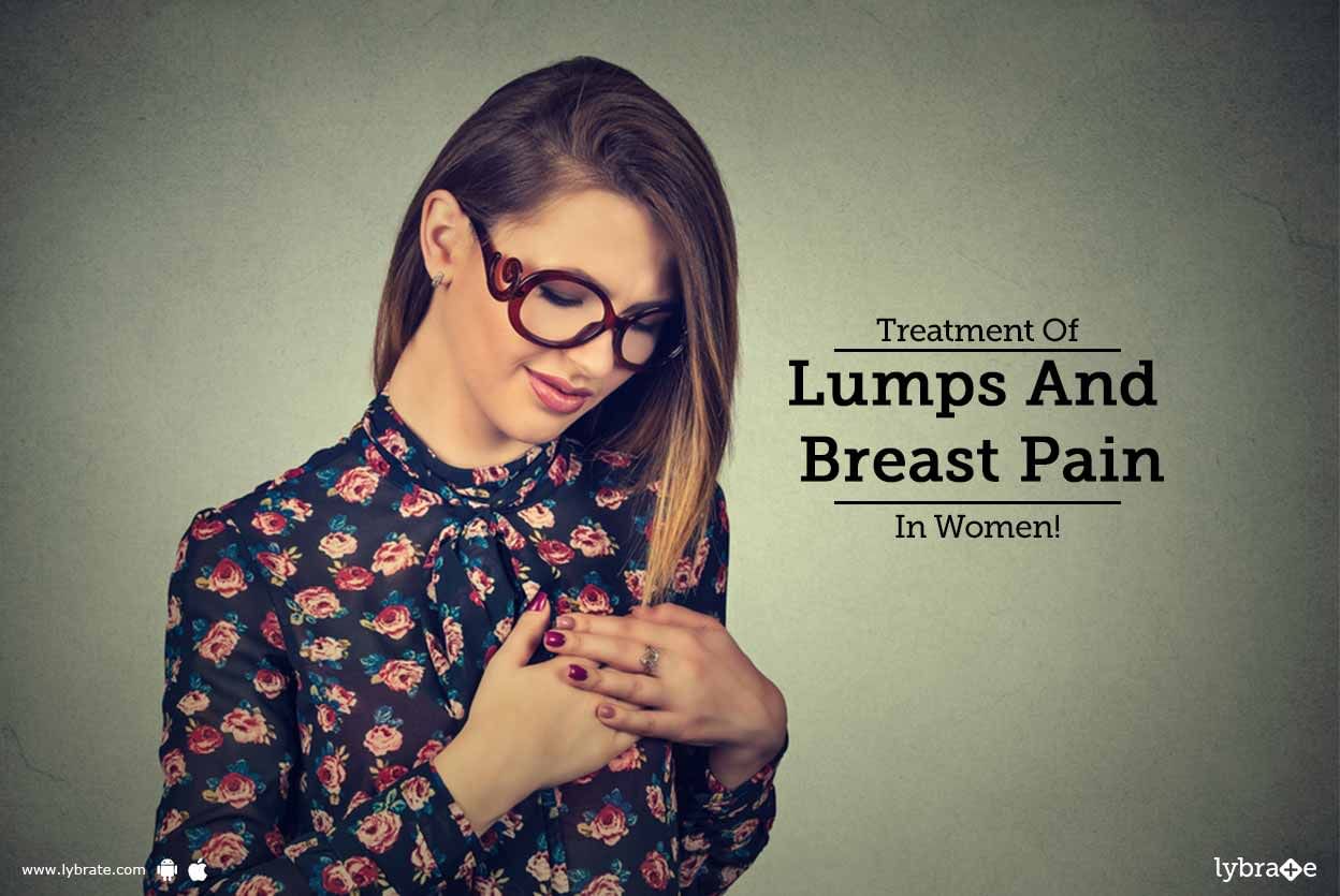 Treatment Of Lumps And Breast Pain In Women!