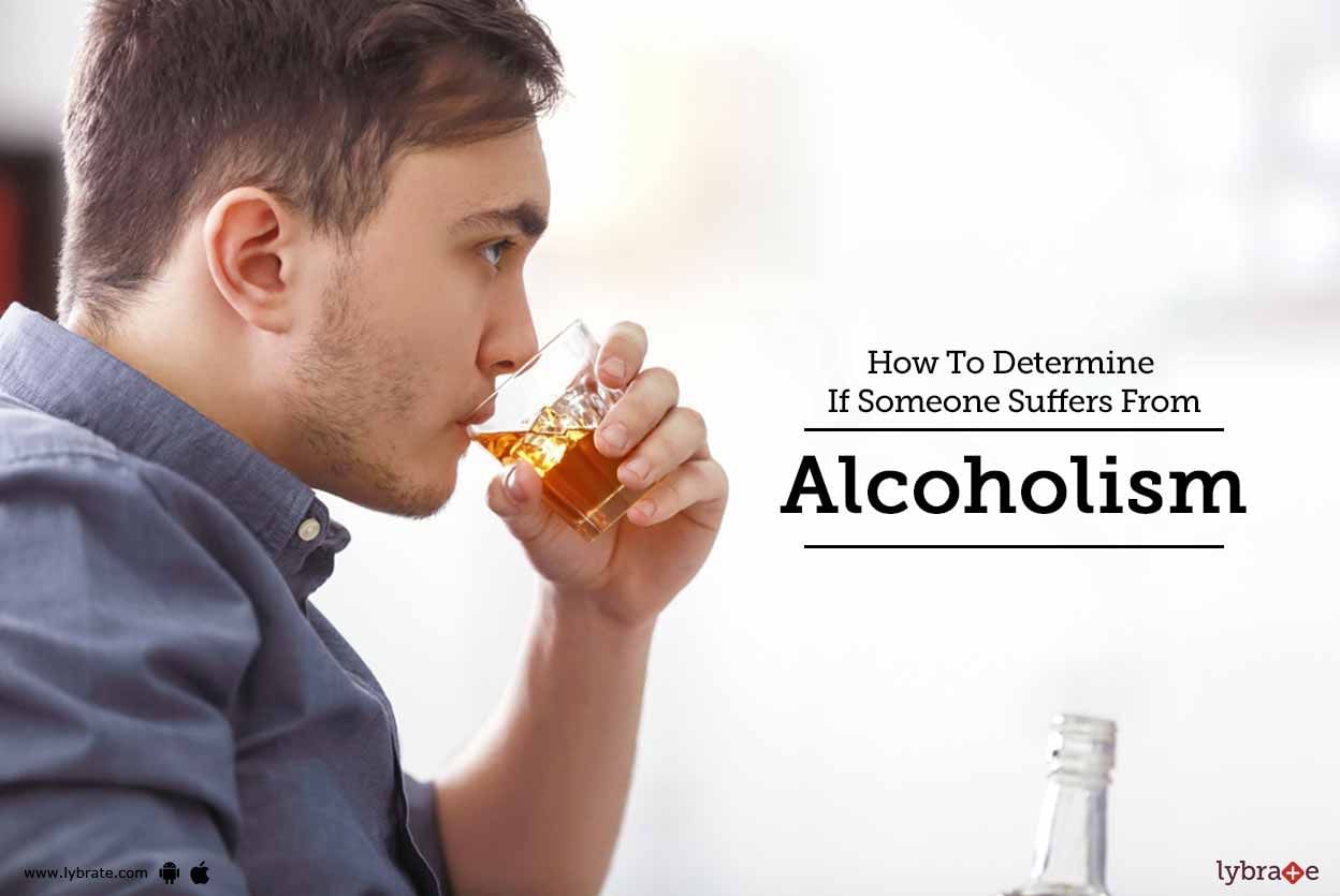 How To Determine If Someone Suffers From Alcoholism