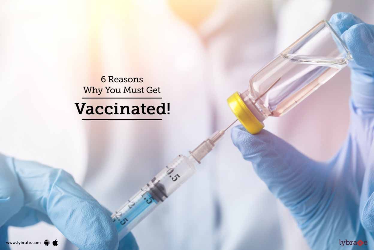 6 Reasons Why You Must Get Vaccinated!