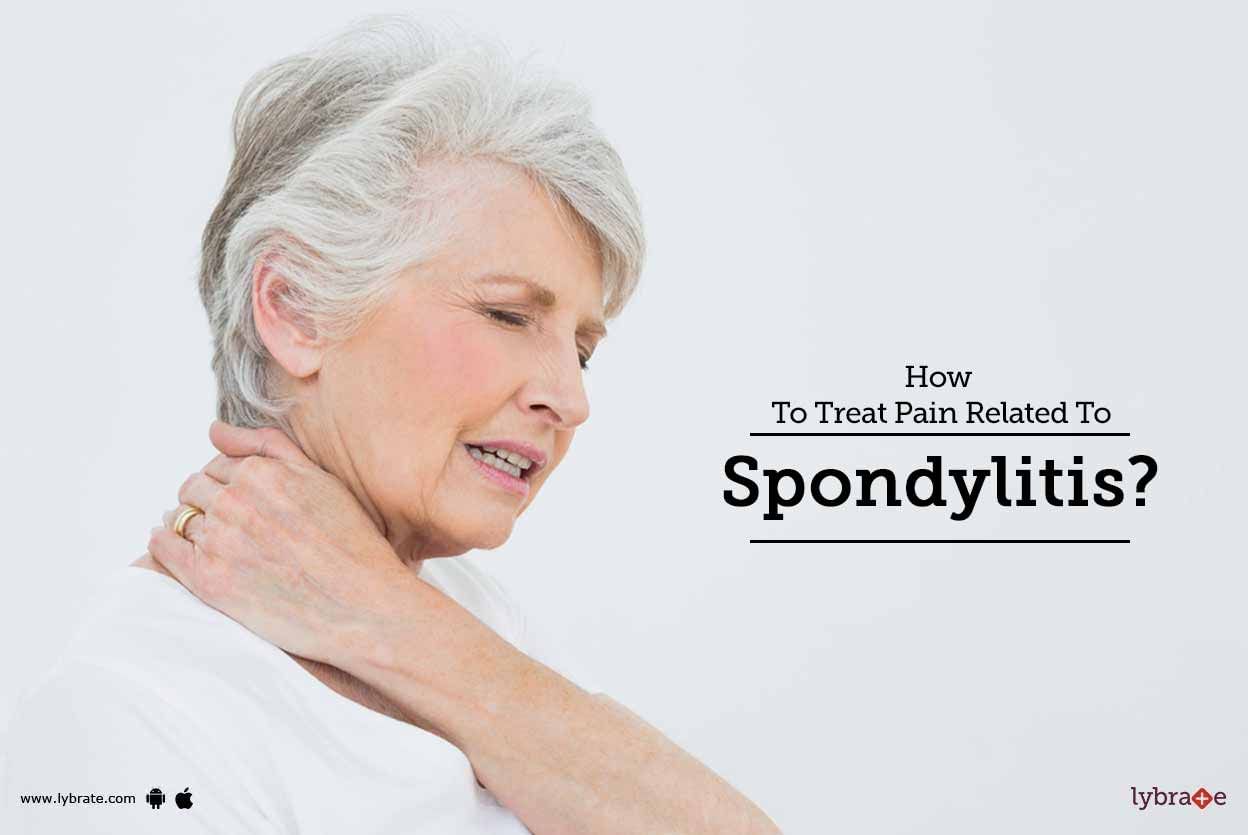 How To Treat Pain Related To Spondylitis?