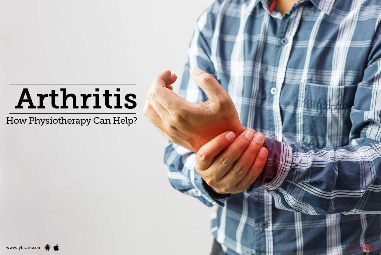 Arthritis - How Physiotherapy Can Help?