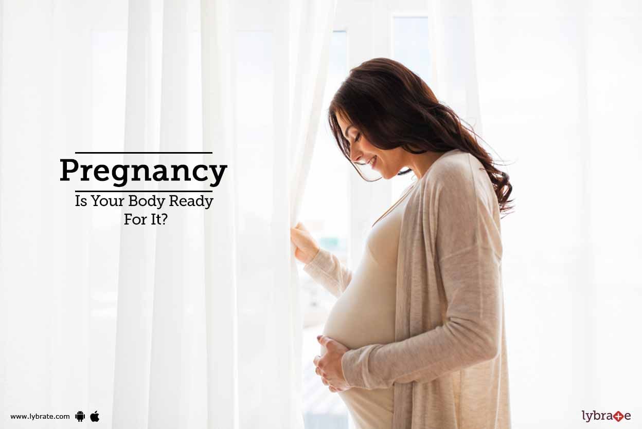 Pregnancy - Is Your Body Ready For It?