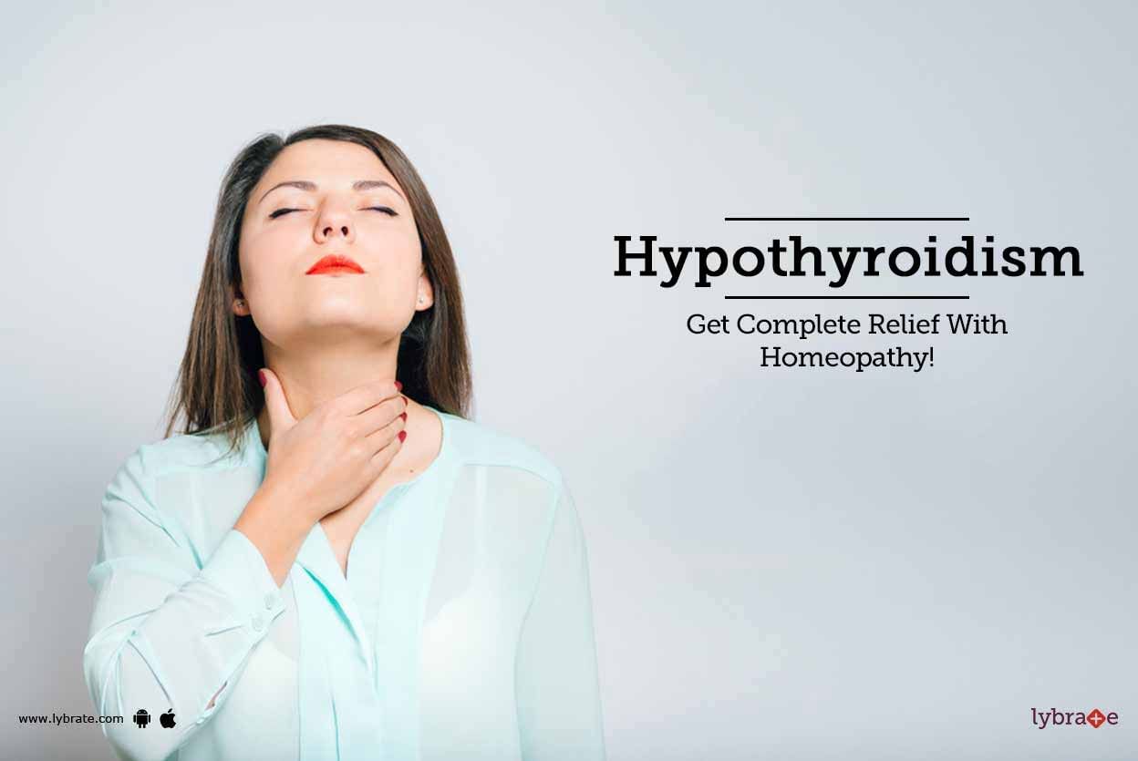 Hypothyroidism - Get Complete Relief With Homeopathy!