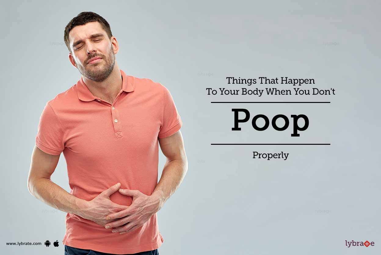 Things That Happen To Your Body When You Don't Poop Properly