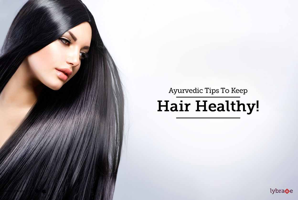 Ayurvedic Tips To Keep Hair Healthy!