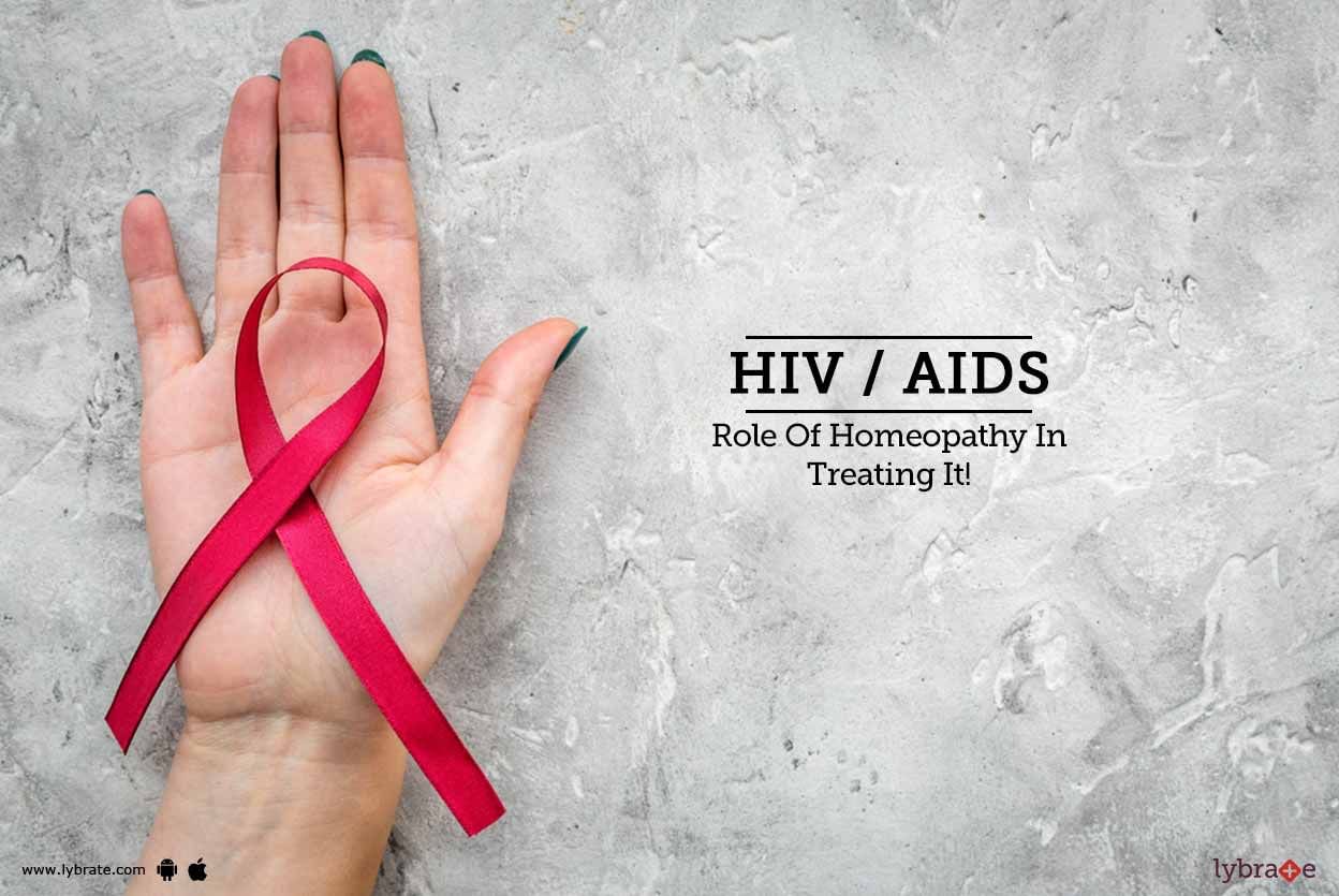HIV / AIDS - Role Of Homeopathy In Treating It!