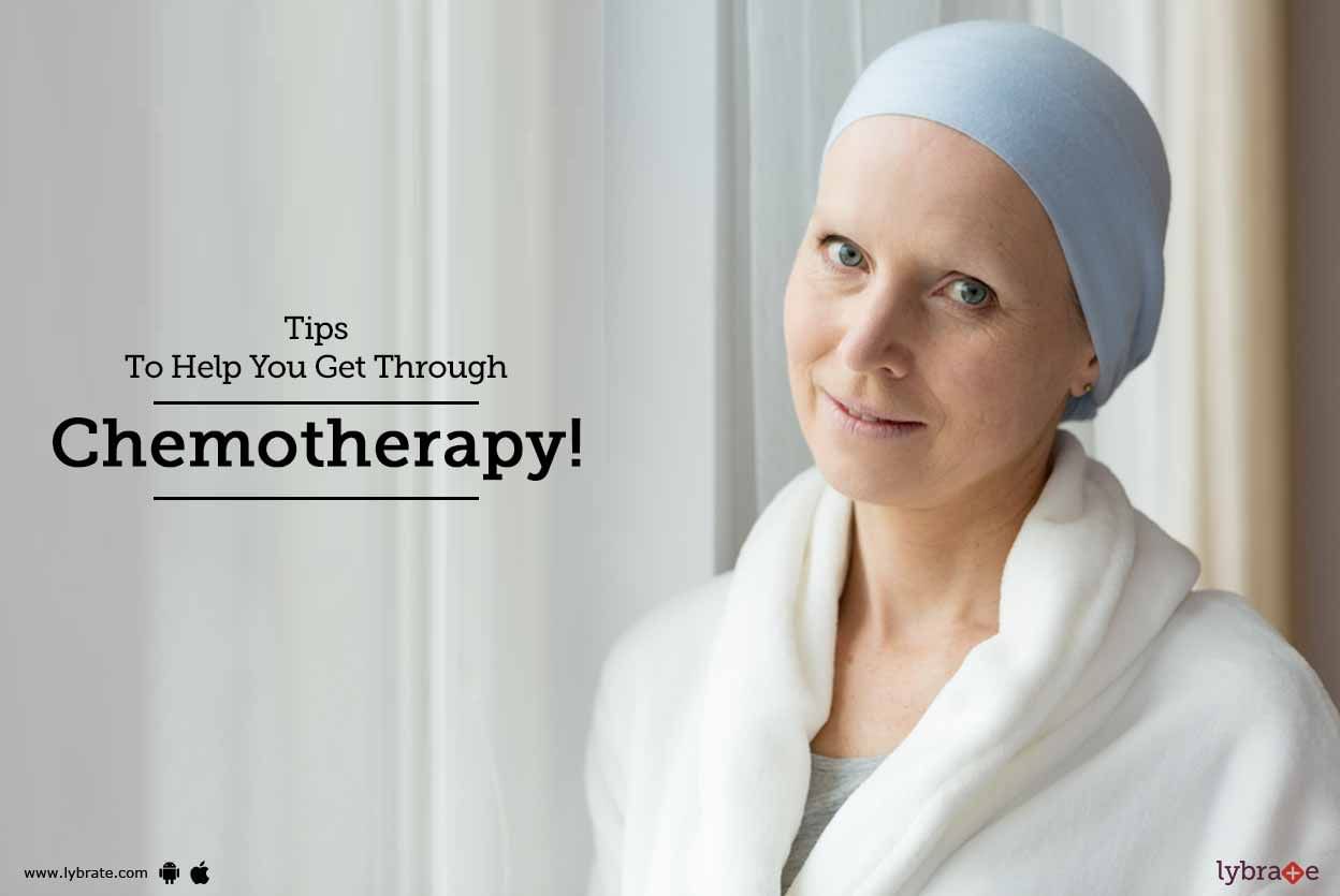 Tips To Help You Get Through Chemotherapy!