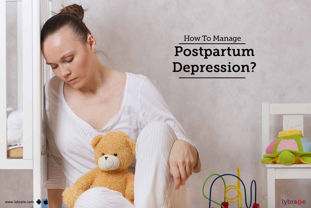 How To Manage Postpartum Depression?