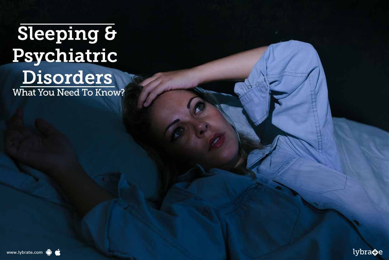Sleeping & Psychiatric Disorders: What You Need To Know?