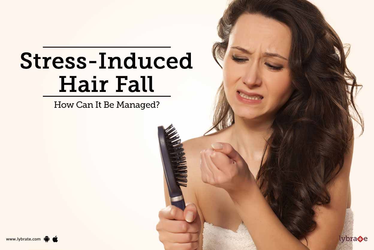 Stress-Induced Hair Fall - How Can It Be Managed?