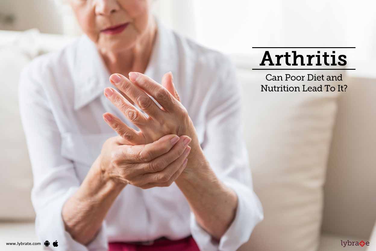 Arthritis - Can Poor Diet and Nutrition Lead To It?