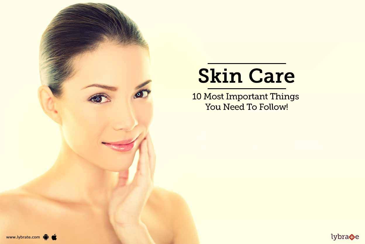 Skin Care - 10 Most Important Things You Need To Follow!