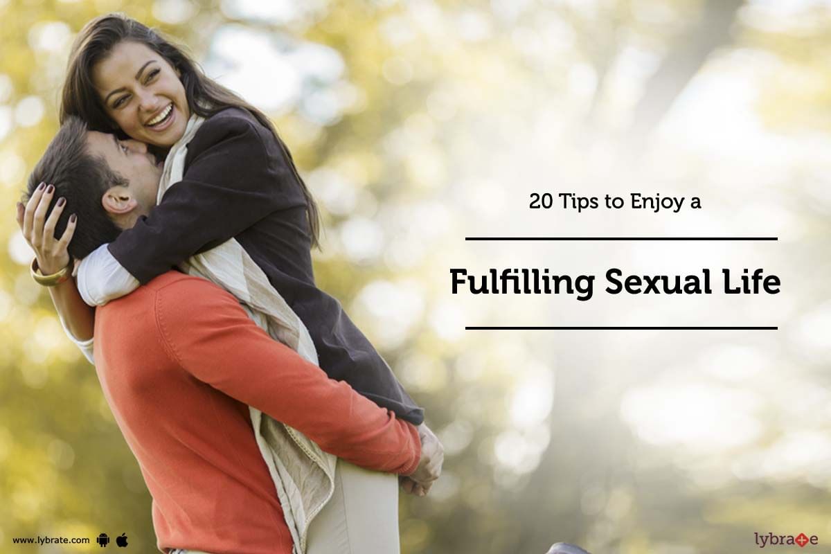 20 Tips to Enjoy a Fulfilling Sexual Life - Lybrate
