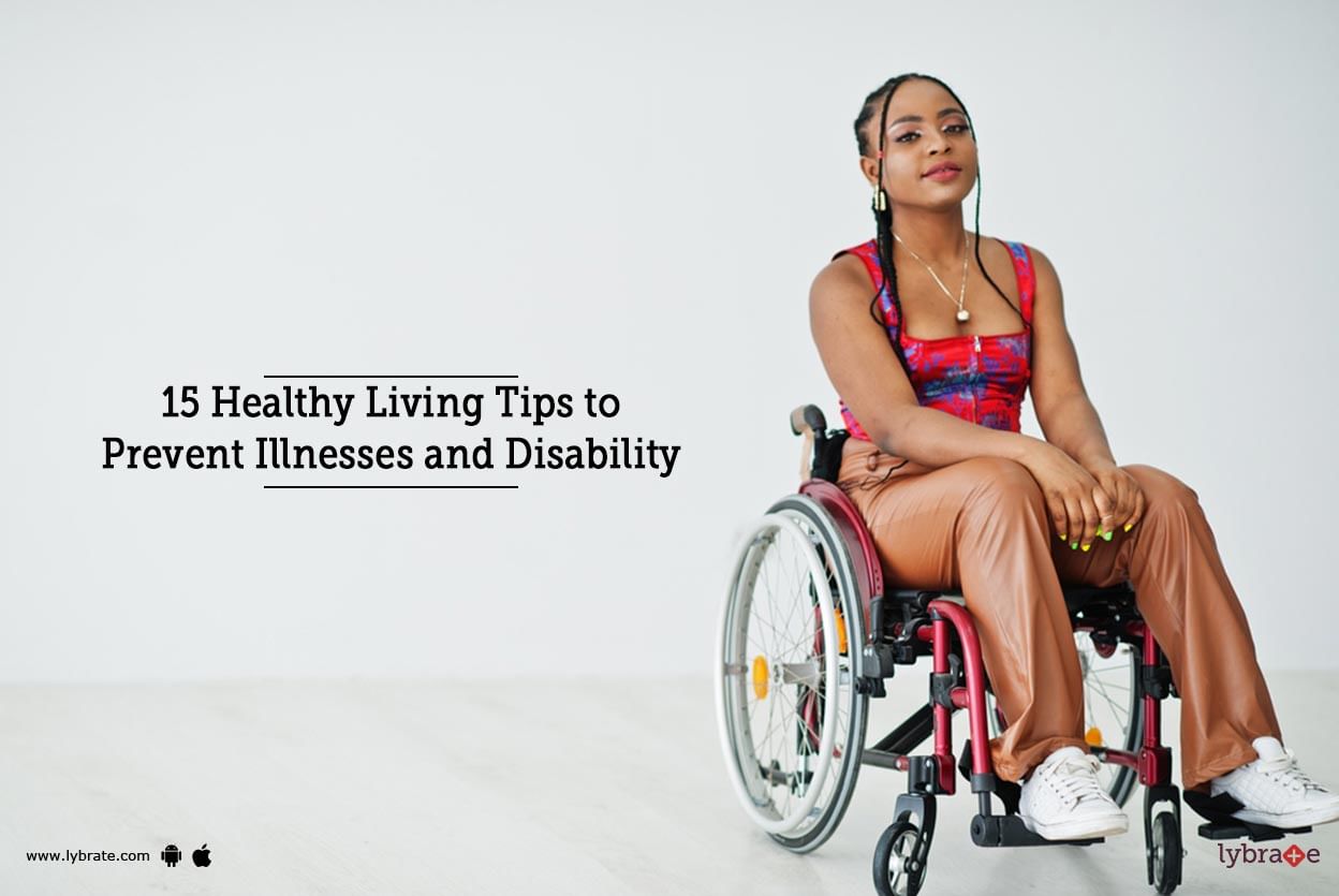 15 Healthy Living Tips to Prevent Illness and Disability