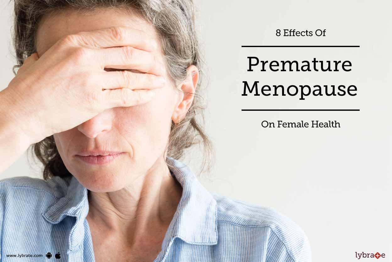 8 Effects Of Premature Menopause On Female Health
