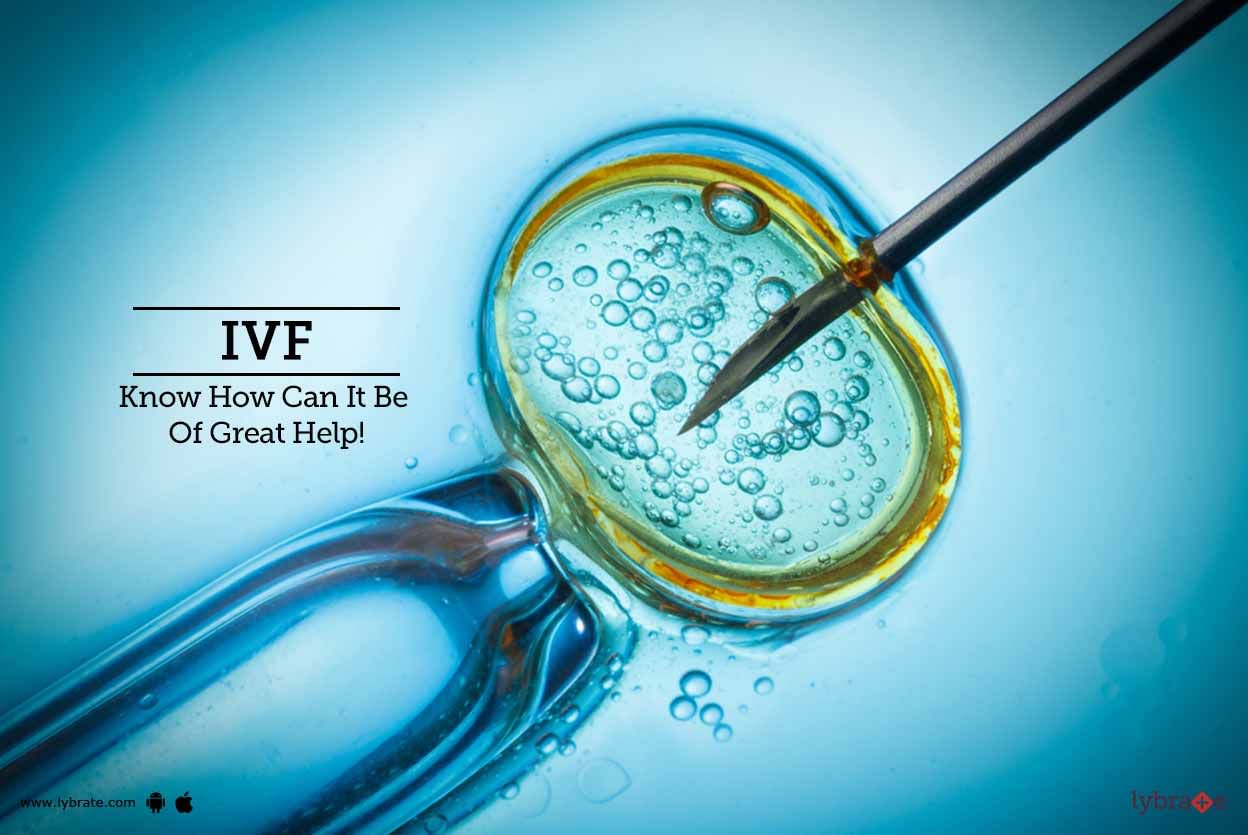 IVF - Know How Can It Be Of Great Help!