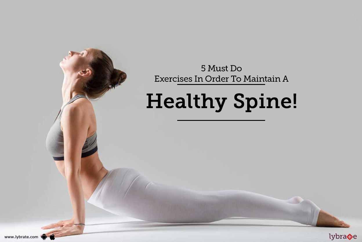 5 Must Do Exercises In Order To Maintain A Healthy Spine!