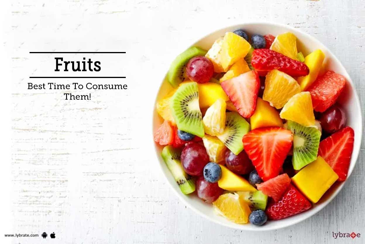 Fruits - Best Time To Consume Them!