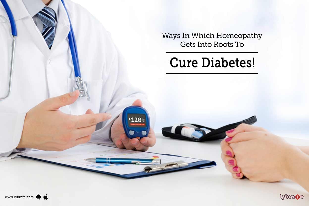 Ways In Which Homeopathy Gets Into Roots To Cure Diabetes!