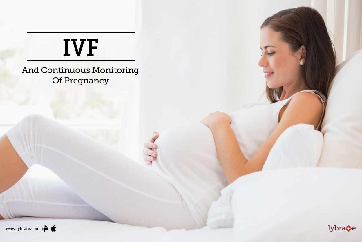 IVF And Continuous Monitoring Of Pregnancy