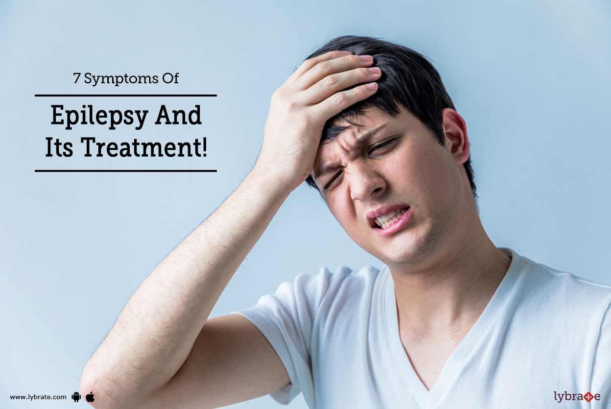 7 Symptoms Of Epilepsy And Its Treatment!