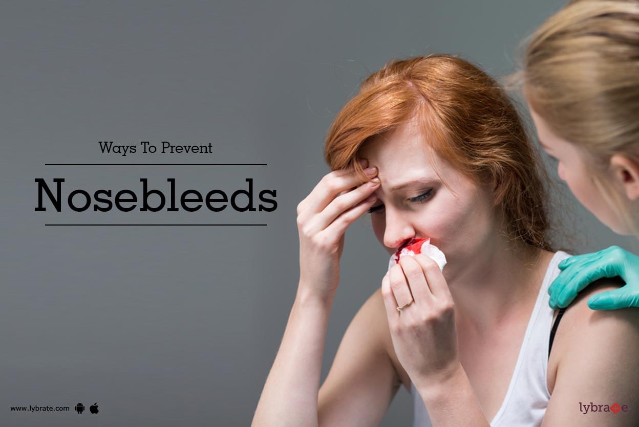 Ways To Prevent Nosebleeds