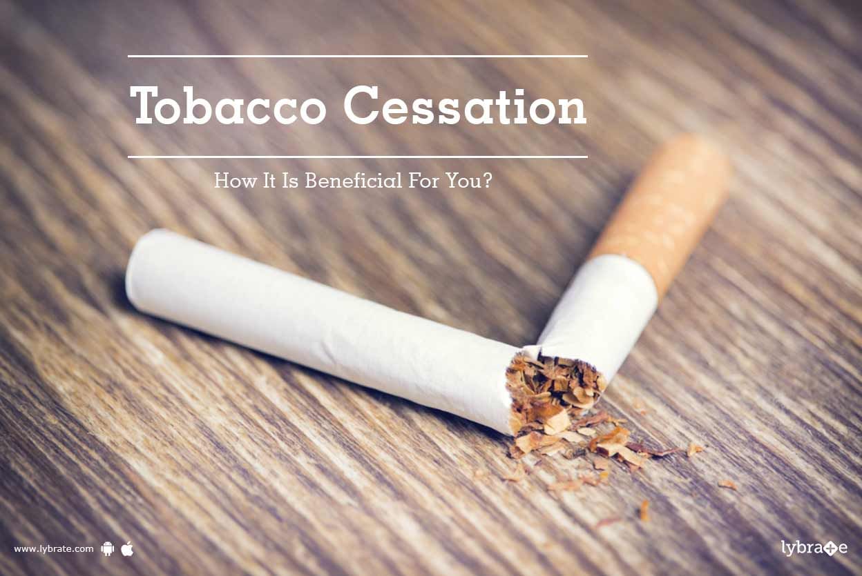 Tobacco Cessation - How It Is Beneficial For You