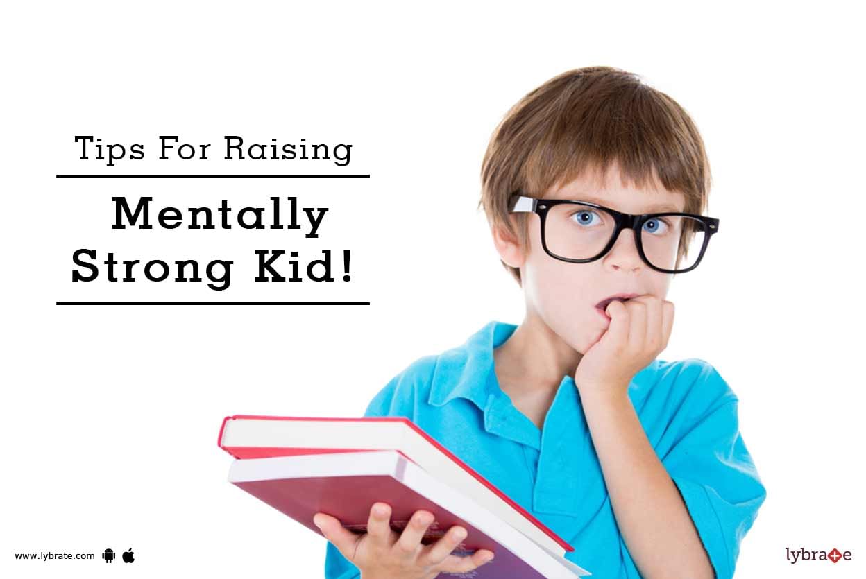 Tips For Raising Mentally Strong Kid!