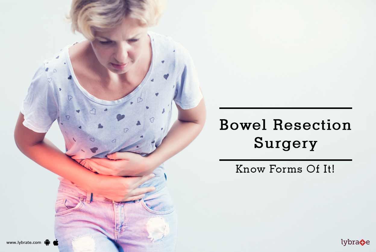 Bowel Resection Surgery - Know Forms Of It!