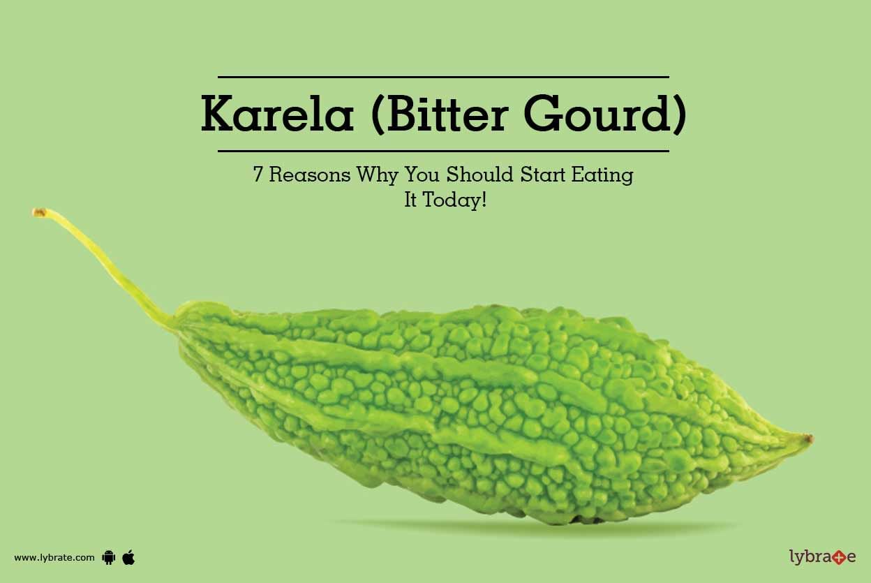 Karela (Bitter Gourd) - 7 Reasons Why You Should Start Eating It Today!