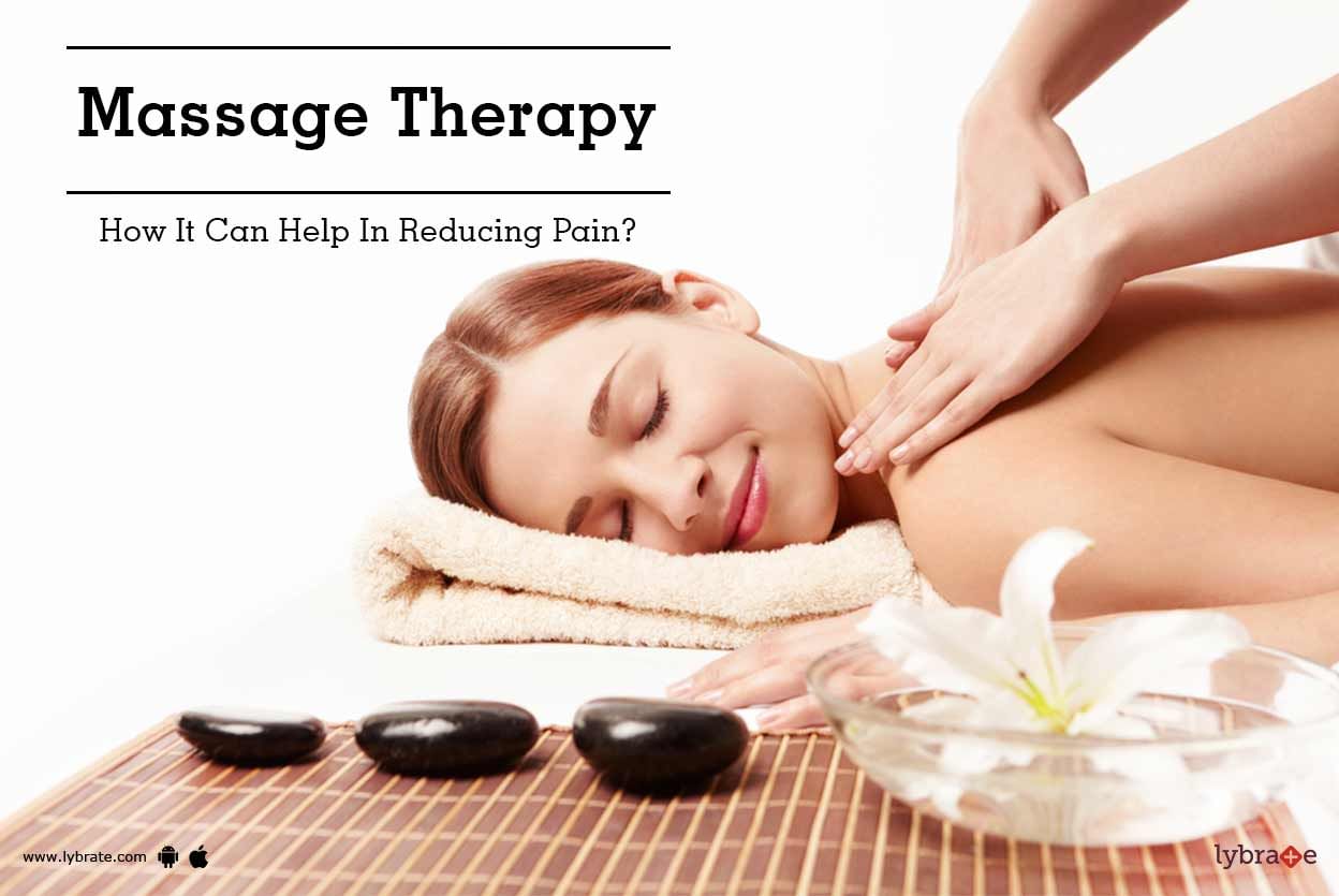 Massage Therapy - How It Can Help In Reducing Pain?