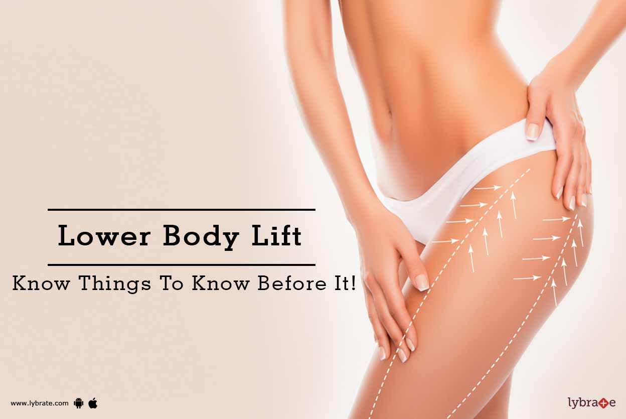 Lower Body Lift - All You Must Know Before It!