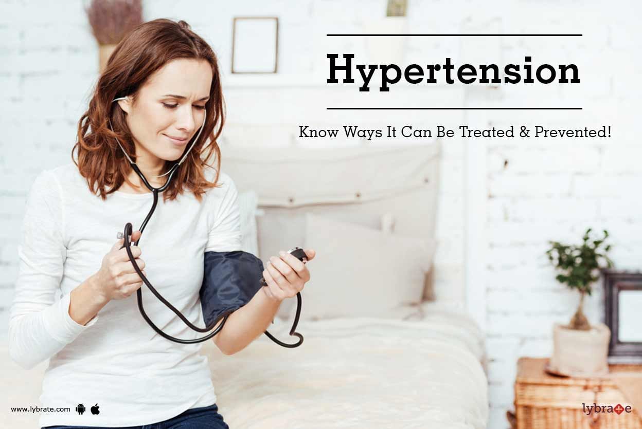 Hypertension - Know Ways It Can Be Treated & Prevented!
