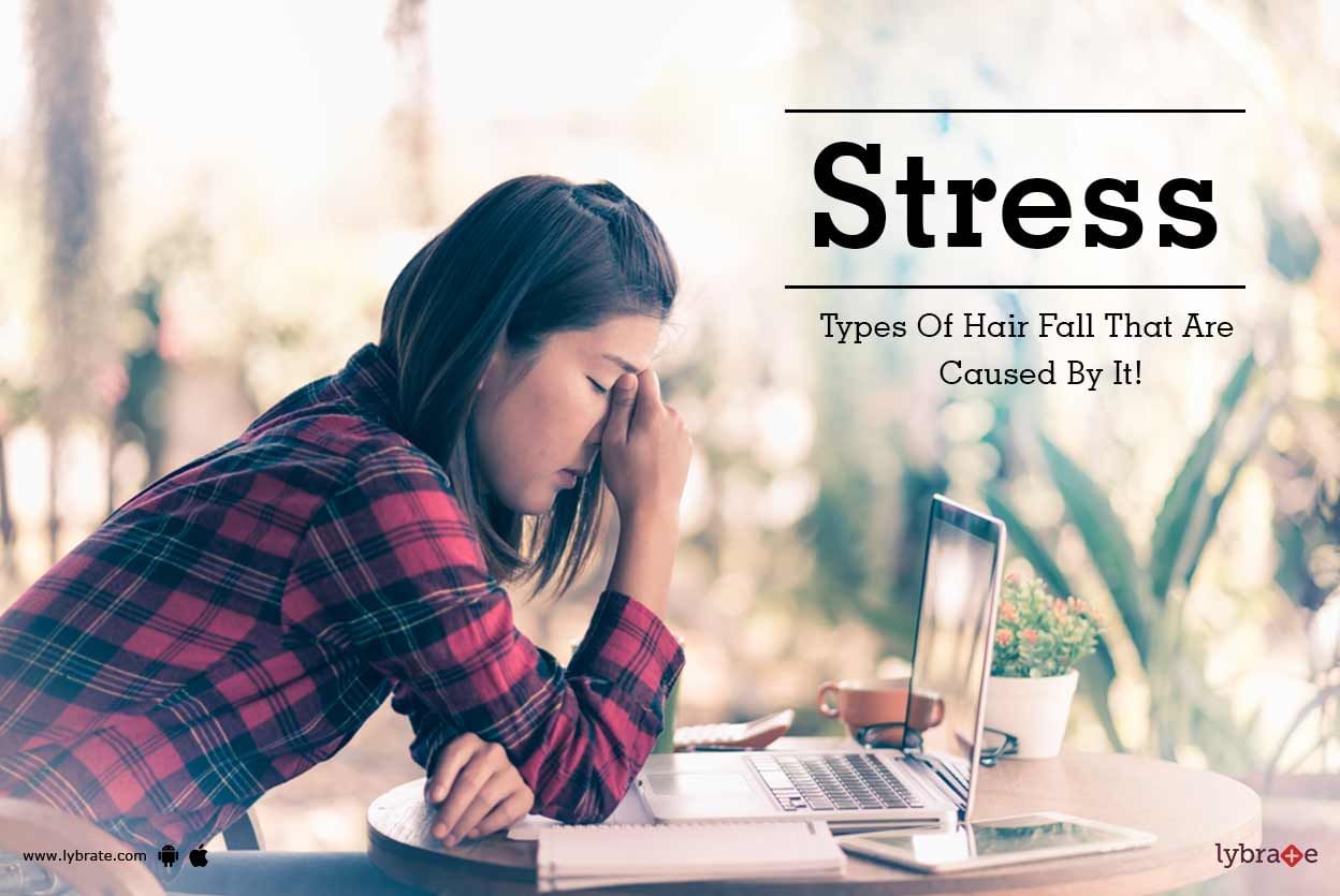 Stress - Types Of Hair Fall That Are Caused By It!