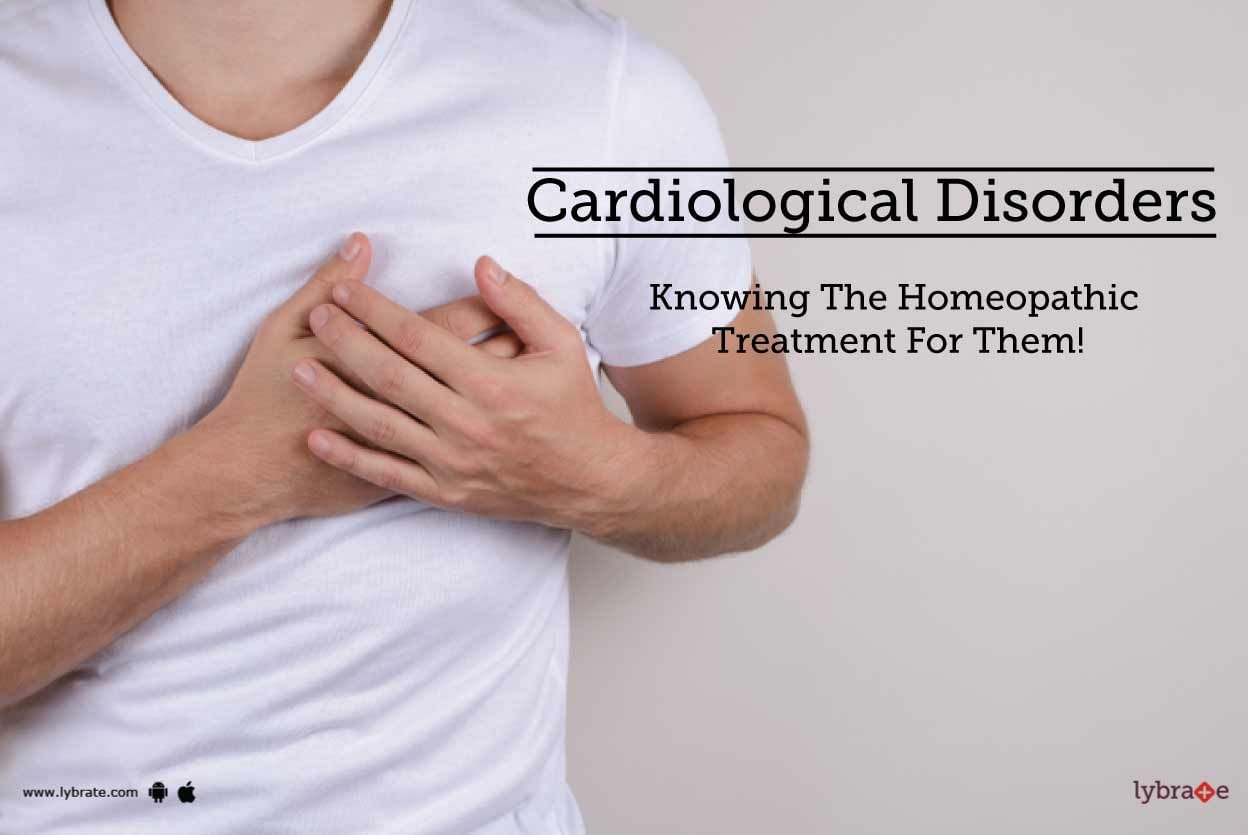 Cardiological Disorders - Knowing The Homeopathic Treatment For Them!