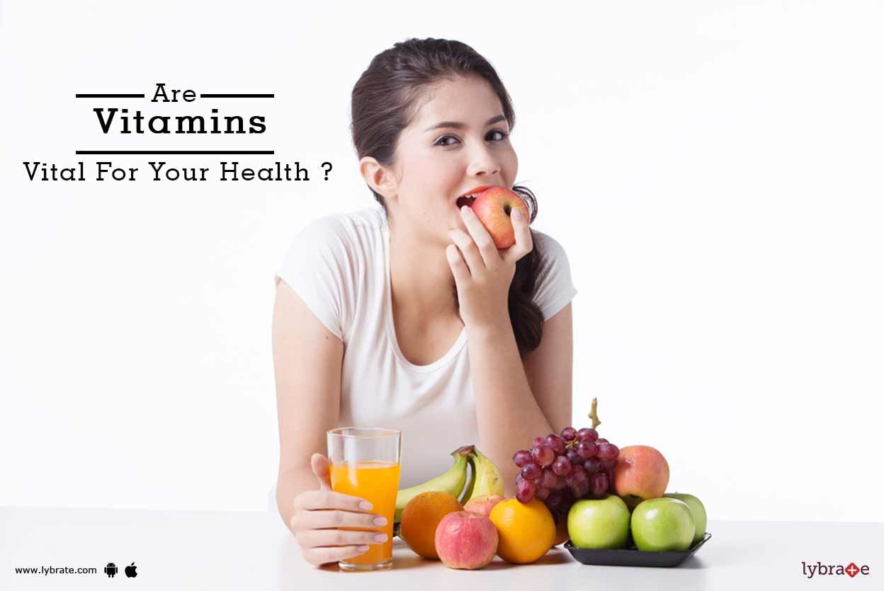 Are Vitamins Vital For Your Health ?