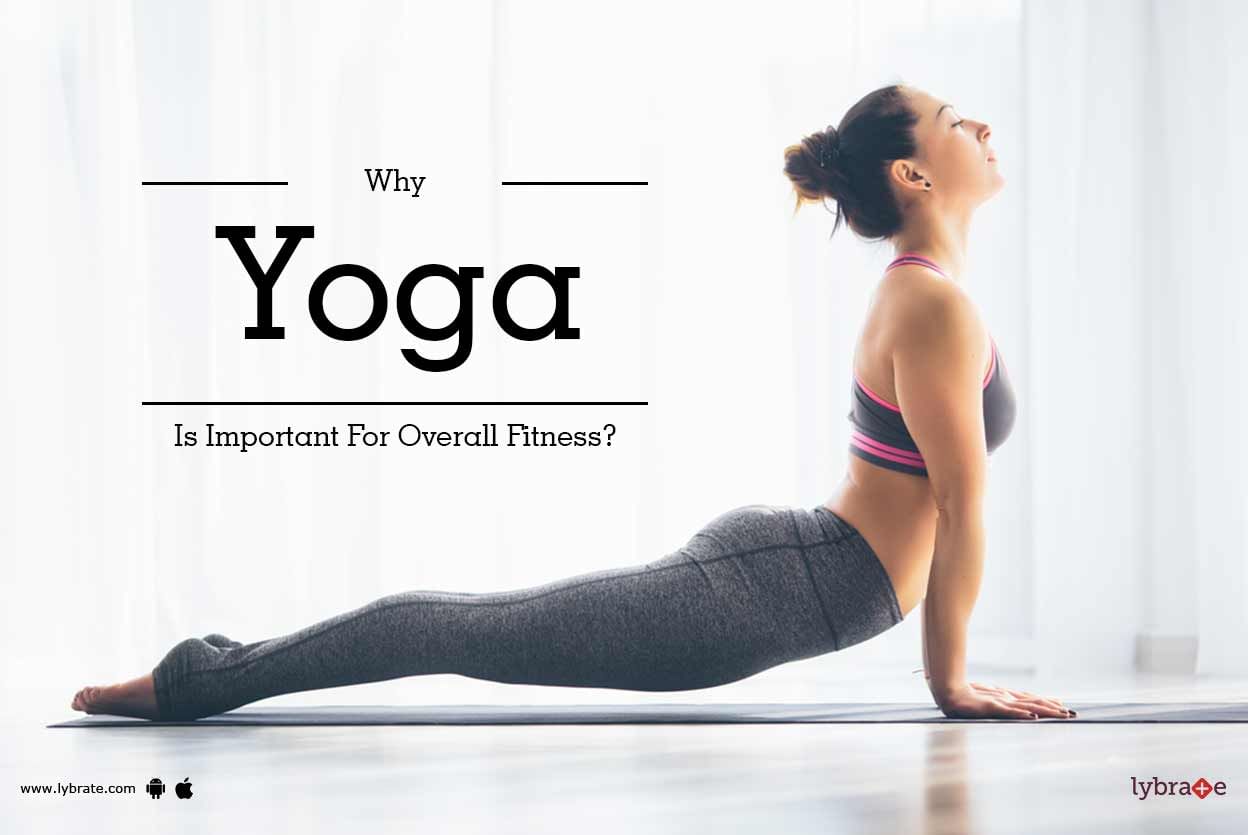 Why Yoga Is Important For Overall Fitness?